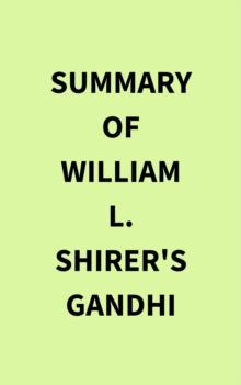 Summary of William l. Shirer's Gandhi