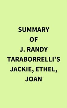 Summary of J. Randy Taraborrelli's Jackie, Ethel, Joan