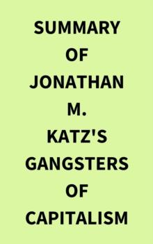 Summary of Jonathan M. Katz's Gangsters of Capitalism