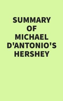 Summary of Michael D'Antonio's Hershey