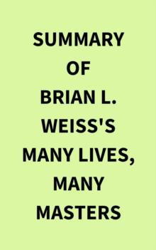 Summary of Brian L. Weiss's Many Lives, Many Masters