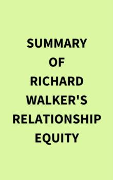 Summary of Richard  Walker's Relationship Equity