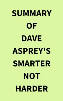 Summary of Dave Asprey's Smarter Not Harder