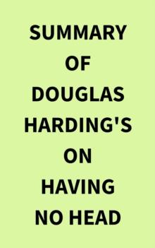 Summary of Douglas Harding's On Having No Head