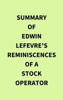 Summary of Edwin Lefevre's Reminiscences of a Stock Operator