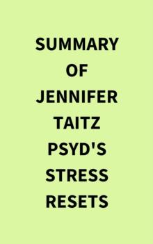 Summary of Jennifer  Taitz PsyD's Stress Resets