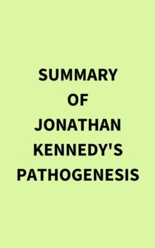 Summary of Jonathan Kennedy's Pathogenesis