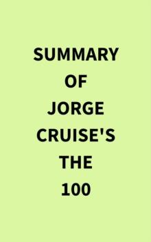 Summary of Jorge Cruise's The 100