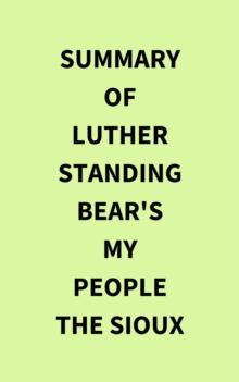 Summary of Luther Standing Bear's My People the Sioux