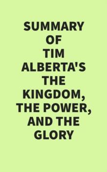 Summary of Tim Alberta's The Kingdom, the Power, and the Glory