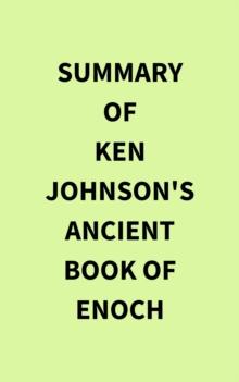 Summary of Ken Johnson's Ancient Book of Enoch