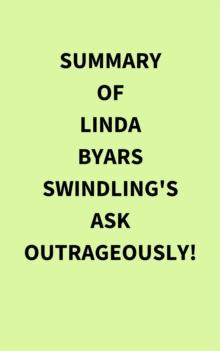 Summary of Linda Byars Swindling's Ask Outrageously!