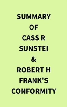 Summary of Cass R Sunstei & Robert H Frank's Conformity