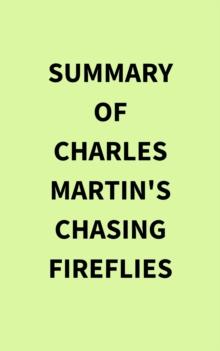 Summary of Charles Martin's Chasing Fireflies