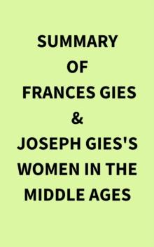 Summary of Frances Gies & Joseph Gies's Women in the Middle Ages