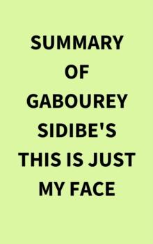 Summary of Gabourey Sidibe's This Is Just My Face