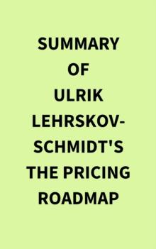 Summary of Ulrik Lehrskov-Schmidt's The Pricing Roadmap