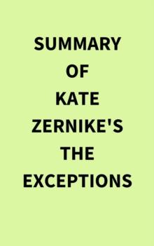 Summary of Kate Zernike's The Exceptions