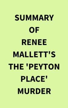 Summary of Renee Mallett's The 'Peyton Place' Murder