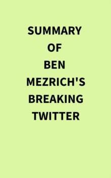 Summary of Ben Mezrich's Breaking Twitter