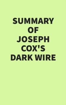 Summary of Joseph Cox's Dark Wire