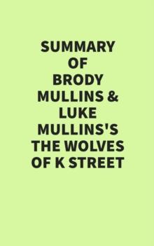 Summary of Brody Mullins & Luke Mullins's The Wolves of K Street