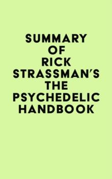 Summary of Rick Strassman's The Psychedelic Handbook