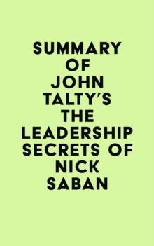 Summary of John Talty's The Leadership Secrets of Nick Saban