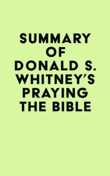 Summary of Donald S. Whitney's Praying the Bible