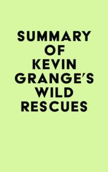 Summary of Kevin Grange's Wild Rescues