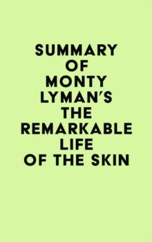 Summary of Monty Lyman's The Remarkable Life of the Skin