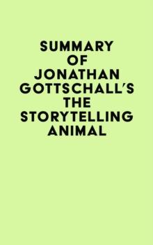 Summary of Jonathan Gottschall's The Storytelling Animal