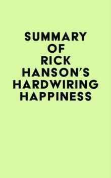 Summary of Rick Hanson's Hardwiring Happiness