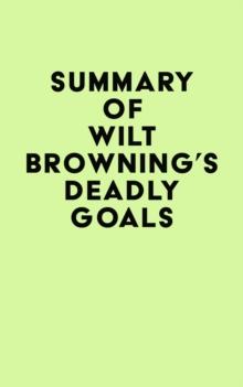 Summary of Wilt Browning's Deadly Goals