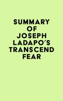 Summary of Joseph Ladapo's Transcend Fear