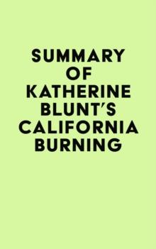 Summary of Katherine Blunt's California Burning