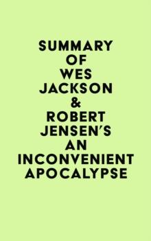 Summary of Wes Jackson & Robert Jensen's An Inconvenient Apocalypse