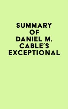 Summary of Daniel M. Cable's Exceptional