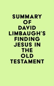 Summary of David Limbaugh's Finding Jesus in the Old Testament