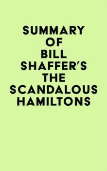 Summary of Bill Shaffer's The Scandalous Hamiltons