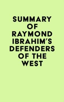 Summary of Raymond Ibrahim's Defenders of the West