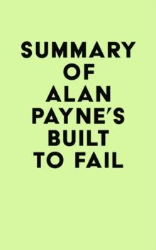 Summary of Alan Payne's Built to Fail