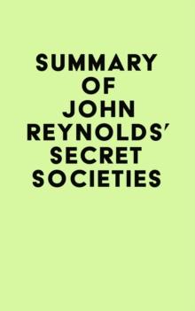 Summary of John Reynolds's Secret Societies