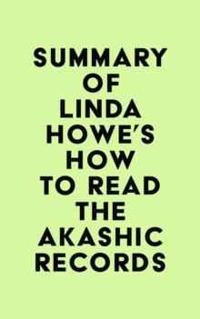 Summary of Linda Howe's How to Read the Akashic Records