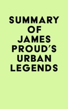 Summary of James Proud's Urban Legends