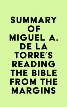 Summary of Miguel A. De La Torre's Reading the Bible from the Margins