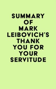 Summary of Mark Leibovich's Thank You for Your Servitude