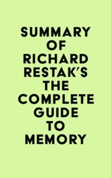 Summary of Richard Restak's The Complete Guide to Memory