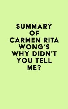 Summary of Carmen Rita Wong's Why Didn't You Tell Me?