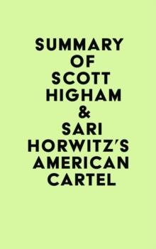 Summary of Scott Higham & Sari Horwitz's American Cartel